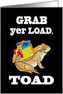 Funny Birthday Party Invitation, Grab yer Load, Toad card