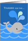 Thanks for the Whale of a Good Time Thanks for Coming to Party card