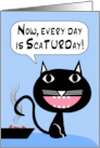 Funny Congratulations on New Cat Every Day is Scaturday card