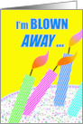Sarcastic Birthday for Friend I’m Blown Away with Sideways Candles card
