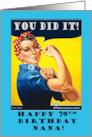 Nana 70th Birthday with Rosie the Riveter You Did It in Blue Frame card