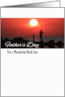 Father’s Day for Birth Son with Fishing at Sunset Theme card