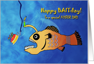 Funny Birthday for Foster Dad, Anglerfish Baitday card