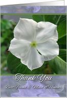 Thank You Best Friend and Maid of Honour with White Vinca Flower card