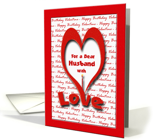 Valentine's Day Birthday for Husband, Love Heart with Candle card