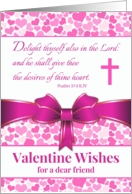 For Friend Religious Valentine’s Day with Scripture Psalm 37 4 card