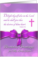 Birthday for Little Sister with Psalm 37:4 Scripture in Purple card