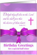 For Half Sister Birthday with Psalm 37 4 Scripture in Violet card