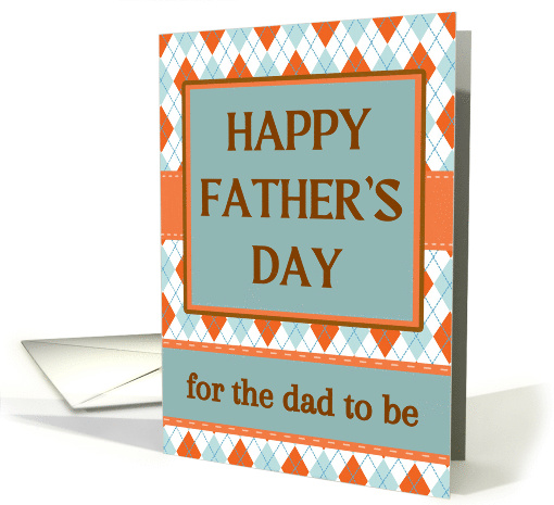 For a Dad to Be Fathers Day with Geometric Argyle Design card