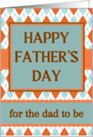 For a Dad to Be Fathers Day with Geometric Argyle Design card