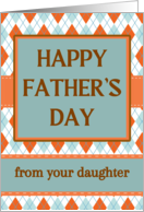 From Daughter Fathers Day with Geometric Argyle Design card