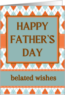 Belated Father’s Day Wishes with Argyle Diamond Pattern Design card