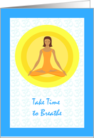 For Wife Encouragement Take Time to Breathe with Meditation Pose card