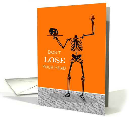 Don't Lose Your Head Funny Halloween Headless Skeleton card (1290940)