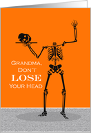 Grandma Don’t Lose Your Head Funny Halloween Headless Skeleton card