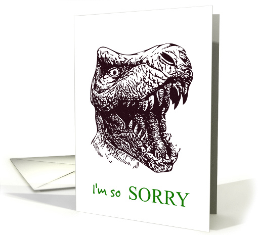 I'm so Sorry, Dinosaur, Reptilian Brain Excuse card (1297266)