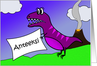 Anteeksi, I’m Sorry in Finnish, Dinosaur With Apology Sign card
