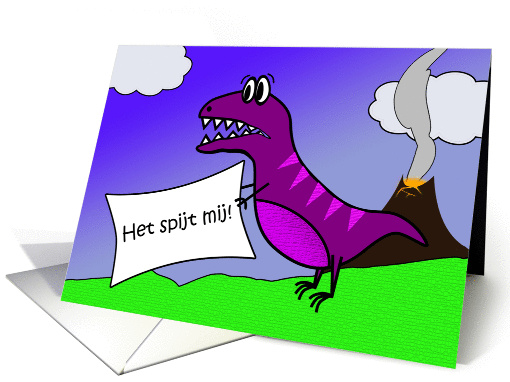Het spijt mij, I'm Sorry in Dutch, Dinosaur With Apology Sign card