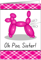 Funny Belated Birthday for Sister with Poodle Balloon in Pink card