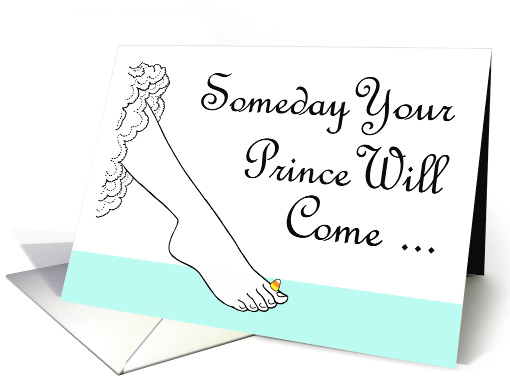Encouragement Someday Your Prince Will Come with Corn on Big Toe card
