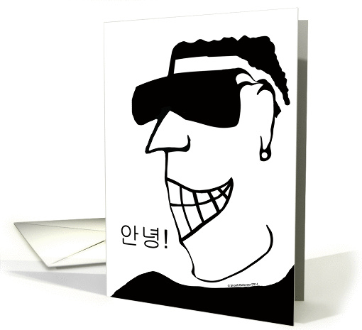 Korean, Annyeong! Hi!, Cool Dude with Big Smile, Sunglasses card
