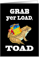 Funny Birthday Party Invitation, Grab yer Load, Toad card