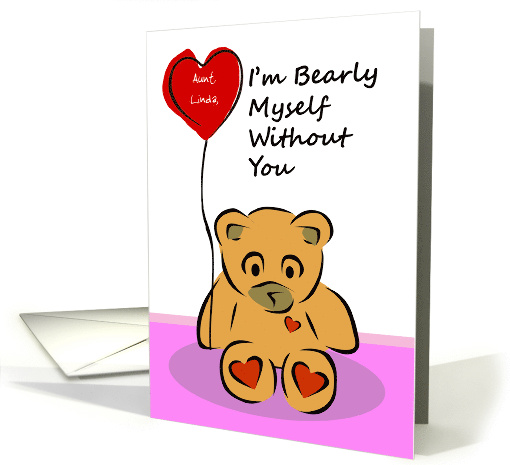 Bear Missing Aunt, I'm Bearly Myself Without You, Add Your Text card