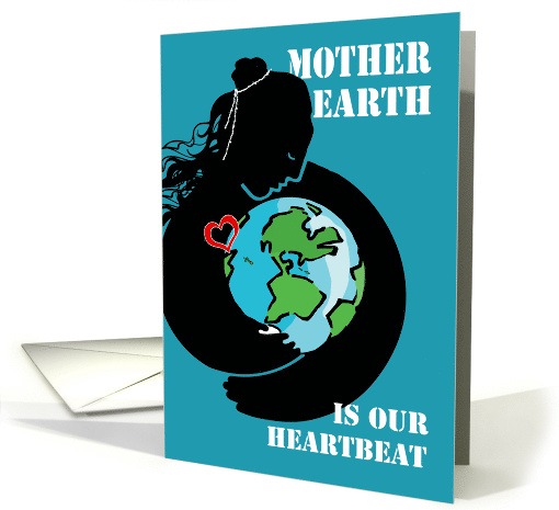 Gaia, Mother Earth is Our Heartbeat, Environmental Message card