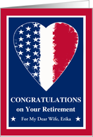 For Wife Military Retirement Custom Front with Patriotic Heart card