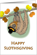 Funny Thanksgiving Happy Slothsgiving with Sloth on Branch card