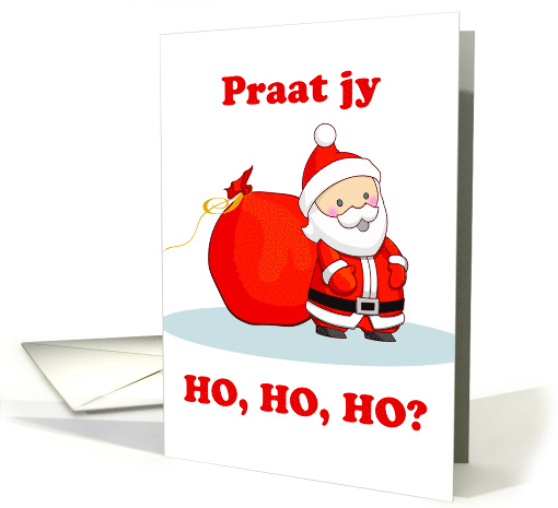 Do you speak Ho Ho Ho Christmas in Afrikaans with Santa card (1554876)