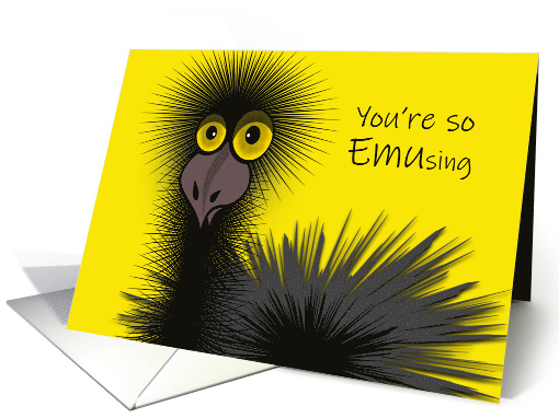Funny Friendship You're So Emusing with Wacky Emu card (1566842)