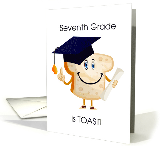 Seventh Grade is Toast, Funny Graduation card (1568618)