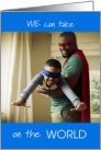 Father’s Day for Son, from Dad, Take on the World card
