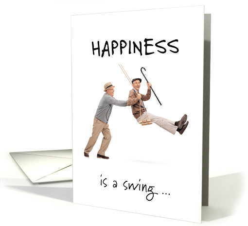 Friendship Happiness is a Swing with Older Men card (1609916)