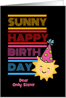 Only Sister Birthday Custom Front with Happy Colorful Words and Sun card