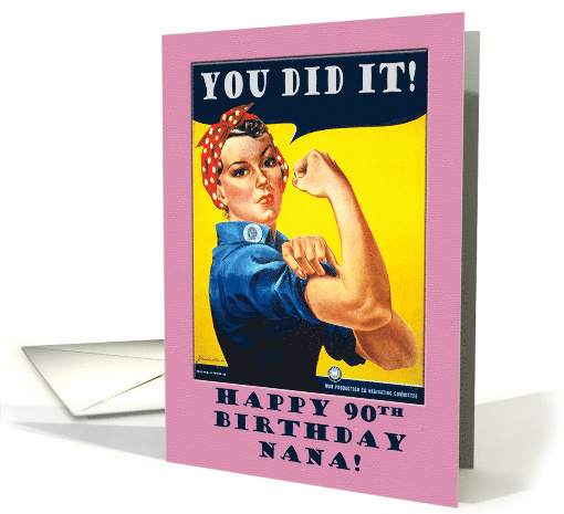 Nana 90th Birthday with Rosie the Riveter You Did It card (1754236)