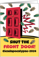 Thinking of You During the Cicadapocalypse 2024 Shut the Front Door card