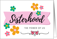Sisterhood Anniversary The Power of Us Flowers and Hearts card