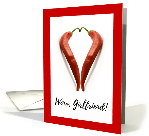 Girlfriend Valentines Day withHot Chili Peppers in Heart Shape card