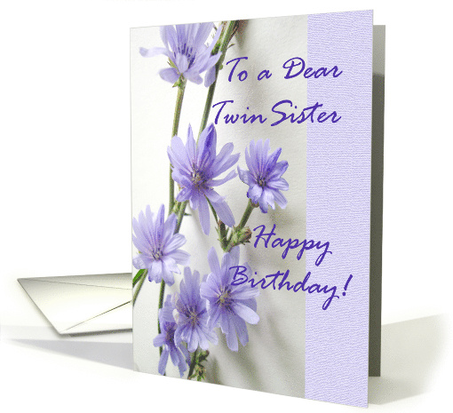 Twin Sister Birthday with Violet Colored Chicory Flowers card (654183)