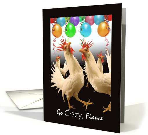 Birthday for Fiance with Crazy Chicken Dance Under Balloons card