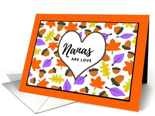 Nana Birthday Nanas Are Love with Acorns and Leaves card (717909)