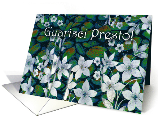 Get Well in Italian, White Flowers, Guarisci Presto card (722276)
