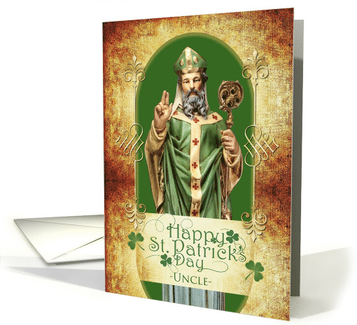 St. Patrick's Day for Uncle with Irish Blessing and Saint Patrick card