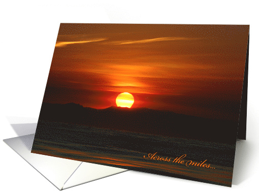 Thinking of You Across the Miles with Dramatic Setting Sun card