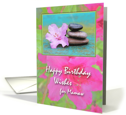 Birthday for Mamaw, Azalea and River Stones, Tranquil card (815540)