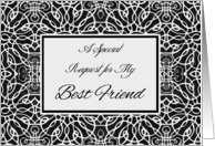 Bridesmaid Invitation for Best Friend with Elegant Filigree Design card