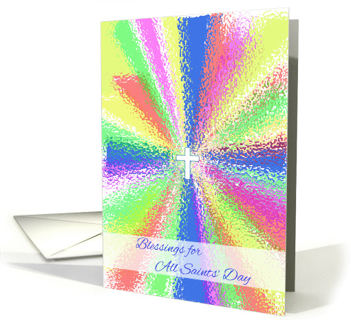 Blessings for All Saints' Day with Cross and Color Burst card (936861)