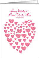 Happy birthday and happy valentine’s day to my husband, loves card